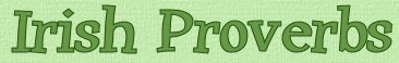 Irish Proverbs