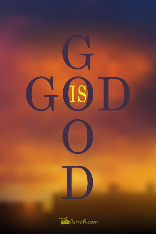 God Is Good Wallpaper
