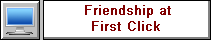 Friendship at first Click