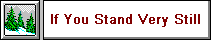 If You Stand Very Still