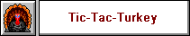 Tic Tac Turkey