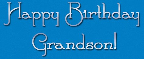 Happy Birthday Grandson