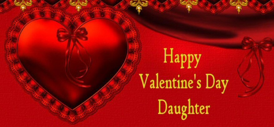 Happy Valentine's Day Daughter