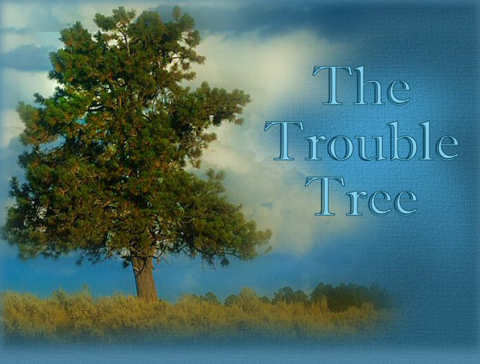 The Trouble Tree