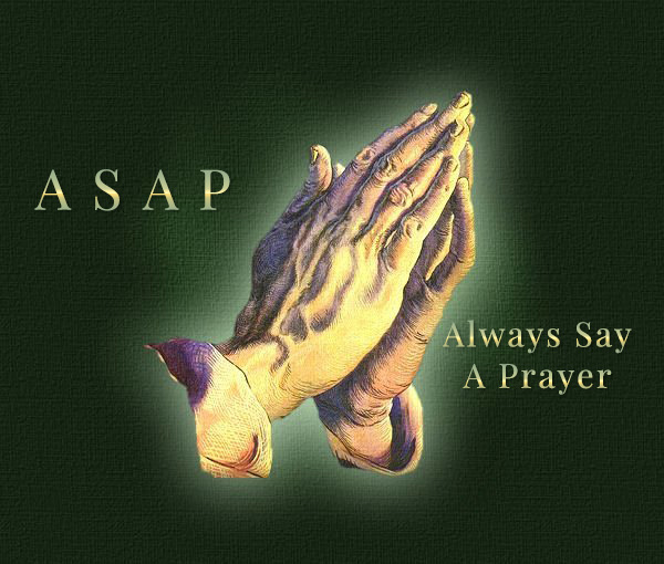 asap ALWAYS SAY A PRAYER