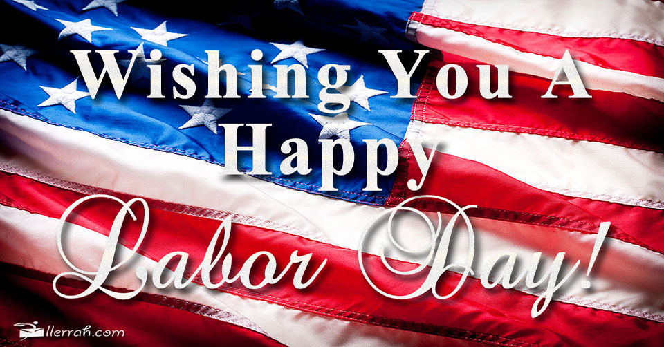 Wishing You A Happy Labor Day